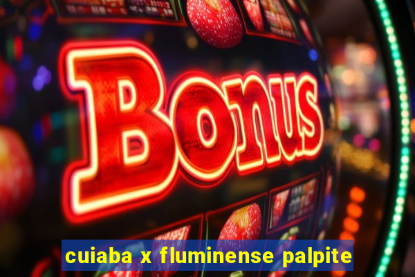 cuiaba x fluminense palpite